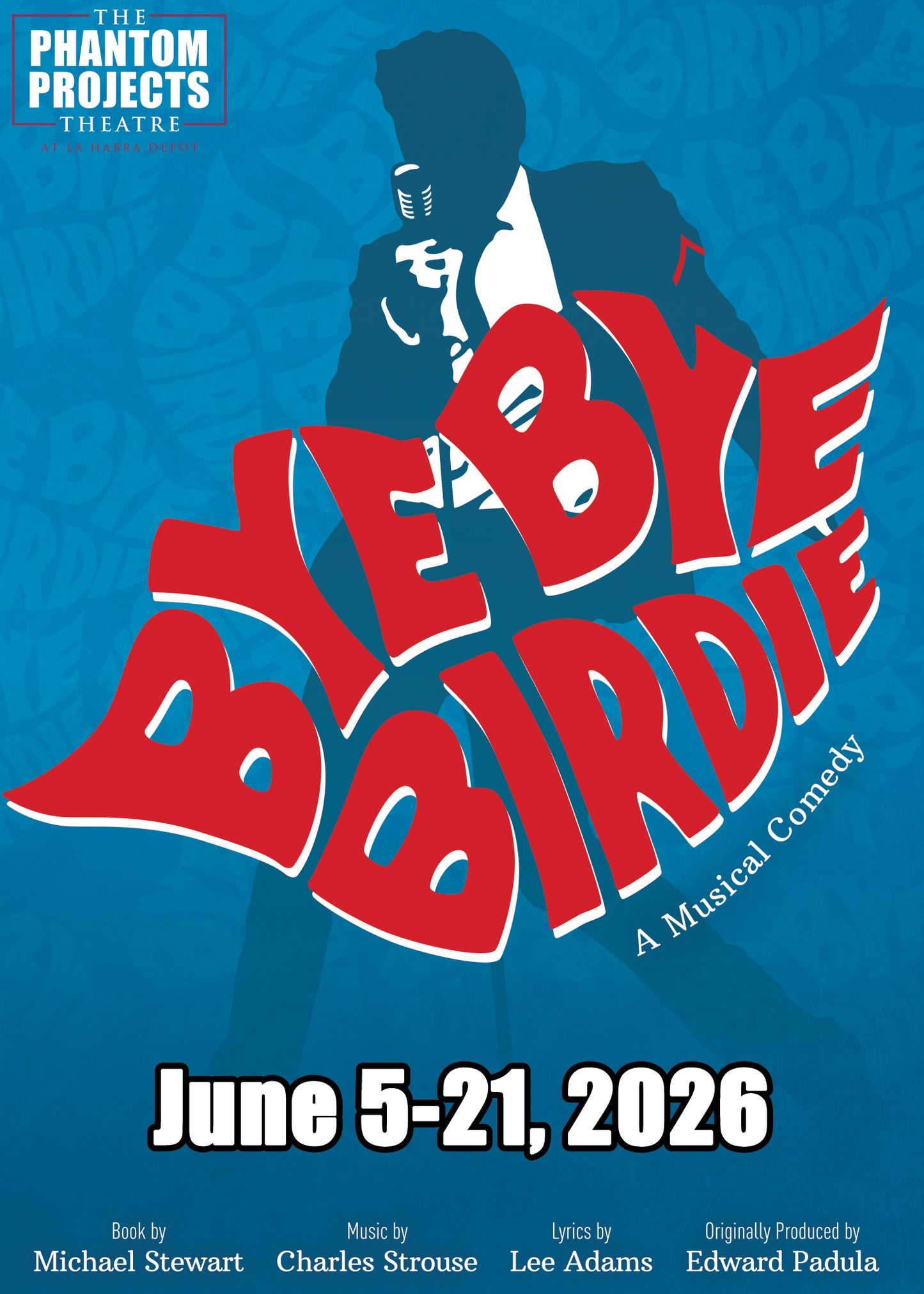 June 4, 2026 9:30 AM: BYE BYE BIRDIE Field Trip Performance located at The Phantom Projects Theatre at La Habra Depot