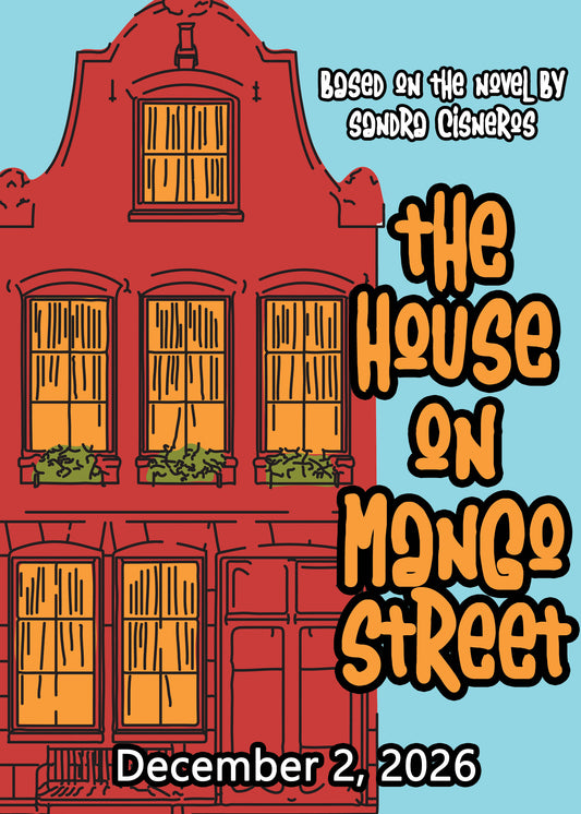 December 2, 2026 12:30 PM: THE HOUSE ON MANGO STREET Field Trip Performance located at La Mirada Theatre for the Performing Arts