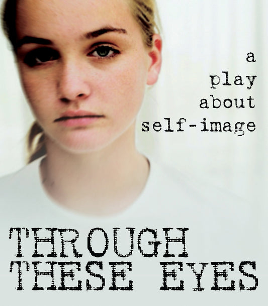 April 3, 2025: 9:30am: Teens on Tour: Through These Eyes, A Play About Self-Image