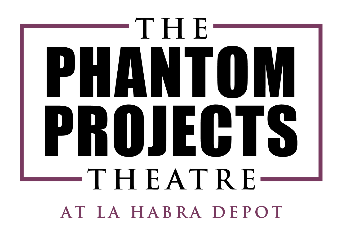 Season Packages: The Phantom Projects Theatre at La Habra Depot